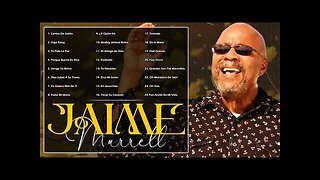 Jaime Murrell - 1 Hora Con Lo Mejor Parte: 17 - Alabanza Musica Cristiana.