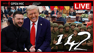 [ DPA Open Mic 142 ] NOTHING EVER HAPPENS. Zelenskyy-NATO-Trump meeting came and went...