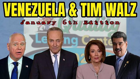 JANUARY 6TH, TIM WALZ AND VENEZUELA