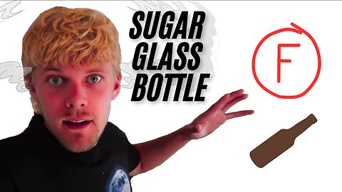Sugar Glass Bottles Gone Wrong