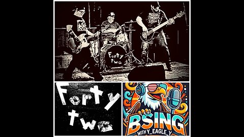 BS-ing With Y-Eagle-Y Podcast Ep. 20 | 🎸 Combat Boots to Punk Roots –Featuring The Band Forty-Two