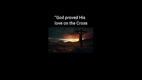 God Proved His Love