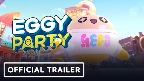 Eggy Party - Official Trailer _ NetEase Connect 2023