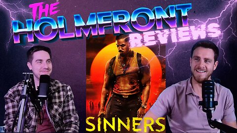 #43 | SINNERS || The HolmFront Reviews