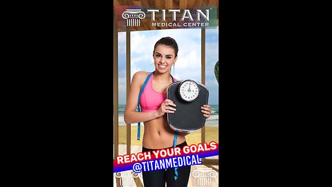 Reach Your Health Goals All Year Long With Titan Medical!