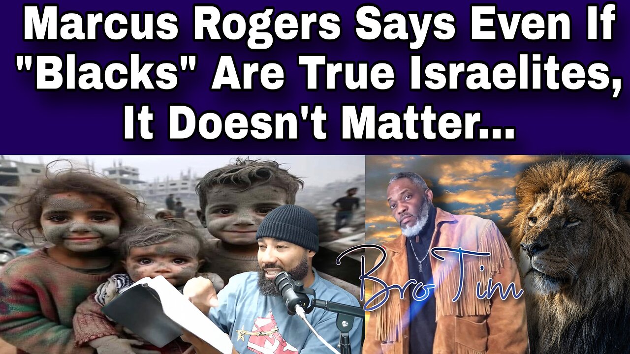 Marcus Rogers Says Even If “Blacks” Are Israelites It Doesn’t Matter