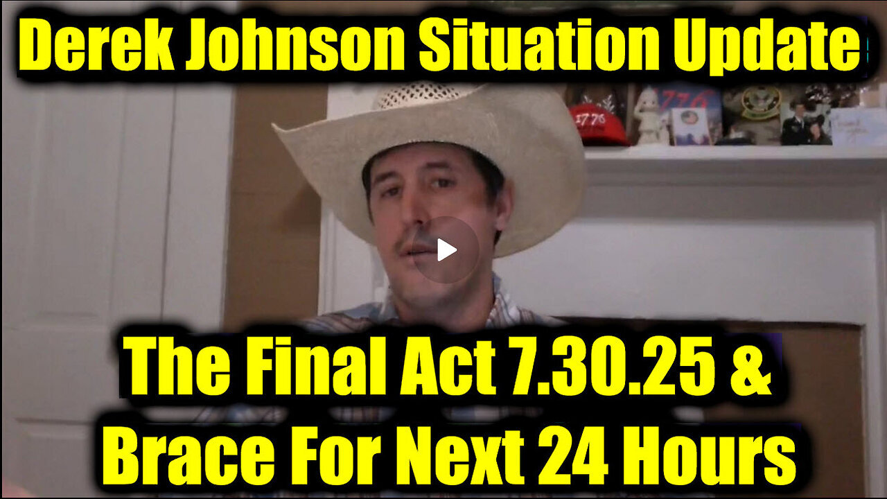 Derek Johnson. 7.30.25 - The Final Act & Brace For Next 24 Hours. MUST SEE!