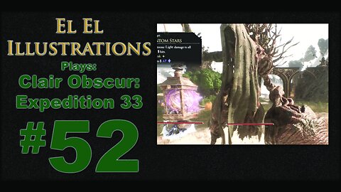 El El Plays Clair Obscure: Expedition 33 Episode 52: Blight Is the Worst