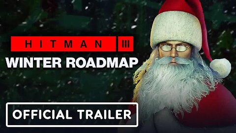 Hitman 3 - Official Winter Roadmap Trailer