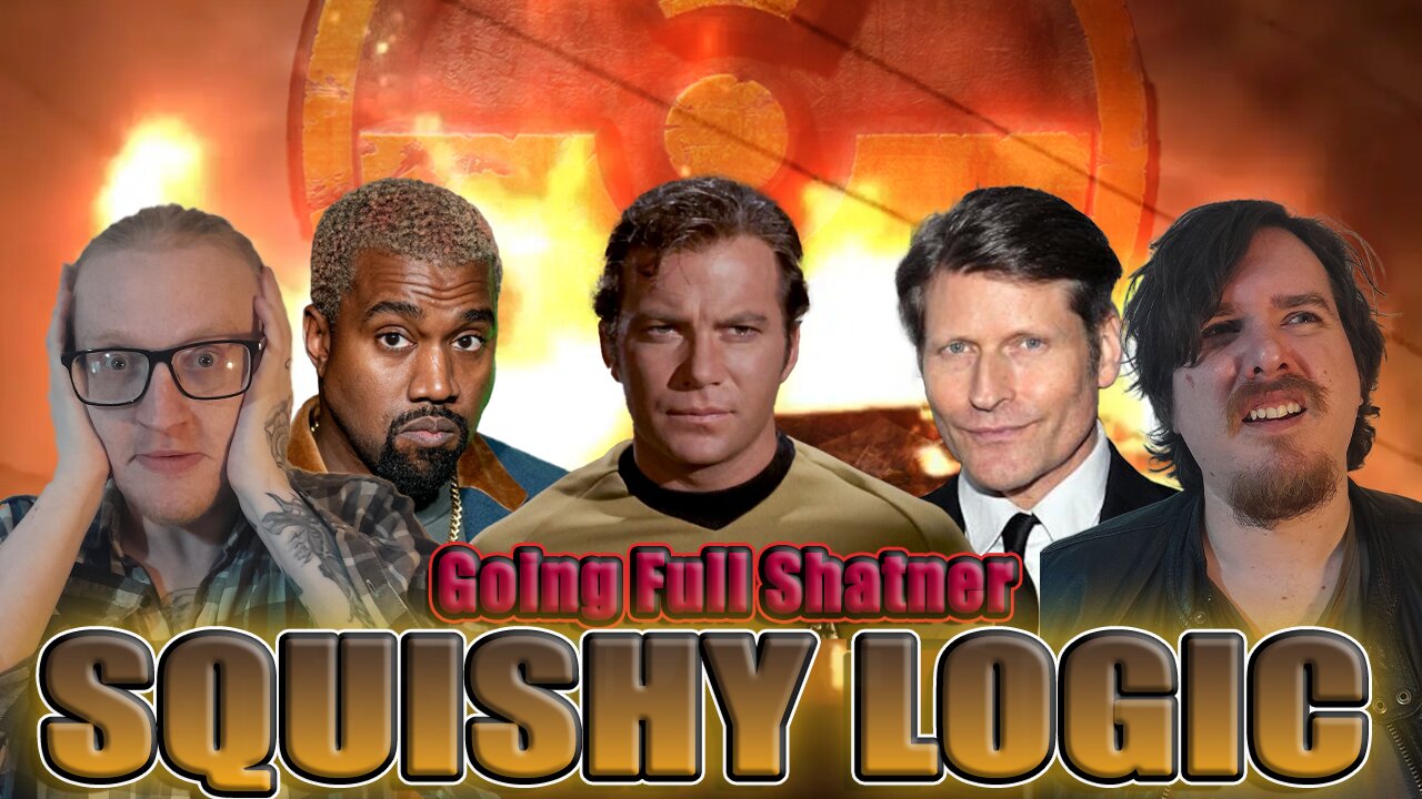 Squishy Logic - Going Full Shatner: Celebrity Meltdowns