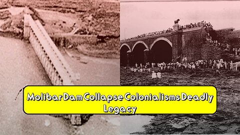 Molibar Dam Collapse: Colonialism's Deadly Legacy #IndiaHistory #DamFailure #Engineering