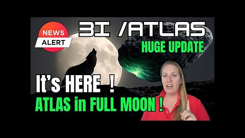 3I/Atlas has ALIGNED and ENTERED a NEW Full Moon PHASE of HIGH VISIBILITY !