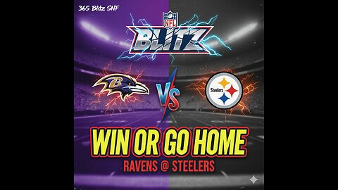 365 Blitz Ravens @ Steelers Win or Go Home Week 18 Finale