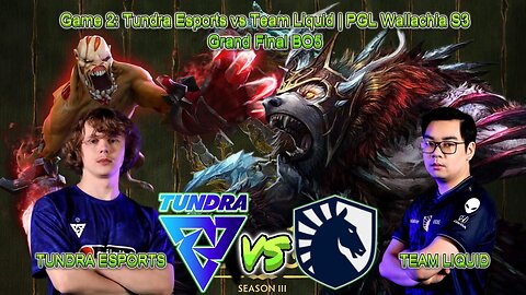 Game 2: Ursa Takes Over! | Tundra Esports vs Team Liquid | PGL Wallachia S3 Grand Final (BO5)