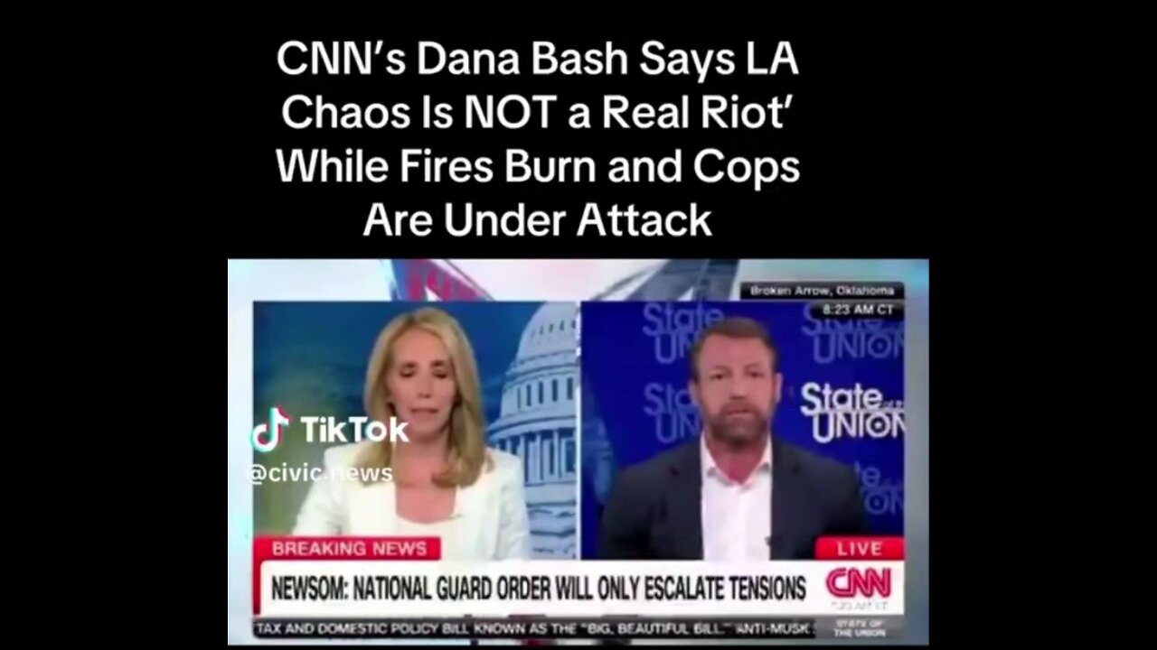 Dana Bash at CNN tells Americans that the chaos in LA are not real riots, REALLY?