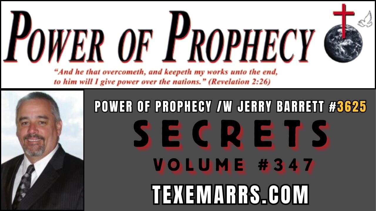 Power of Prophecy #3625 /w Jerry Barrett - Secrets Vol. #347