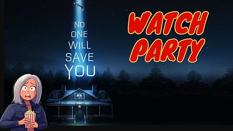 WATCH PARTY: No One Will Save You 2023