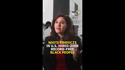 WHITE CONVICTS IN U.S. HIRED OVER RECORD-FREE BLACK PEOPLE