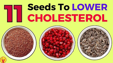 VJ04-11 Seeds That Can Help Lower Cholesterol and Triglycerides
