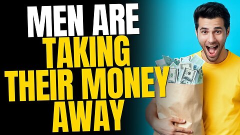 Men Are Taking Their Money Out of Society