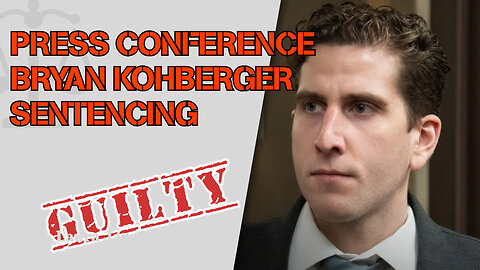 Bryan Kohberger Sentencing Press Conference