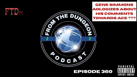 FTDP Ep. 360: Gene Simmons Apologize's About His Comments Toward Ace