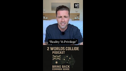 “Reality Vs Privilege”