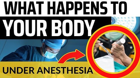 What Happens to Your Body Under Anesthesia?