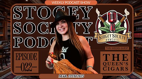 STOGEY SOCIETY PODCAST - EPISODE 22 with The Queen of Cigars