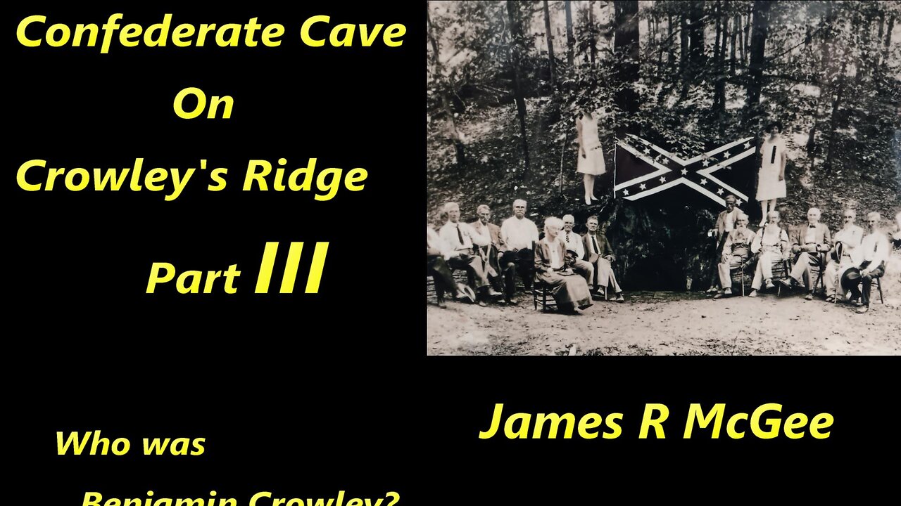 Confederate Cave on Crowley's Ridge, Part III, Who is Benjamin Crowley
