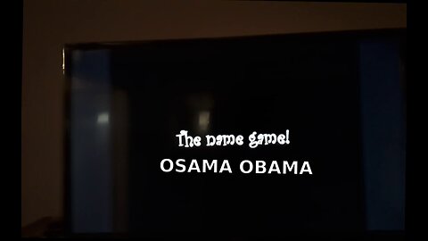 THE NAME GAME- OSAMA OBAMA
