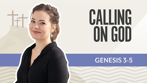 Bible Discovery, Genesis 3-5 | Calling on God – January 2, 2026