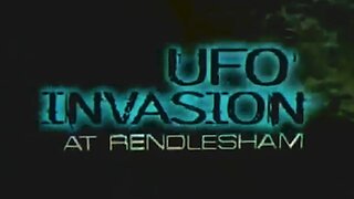 UFO Invasion at Rendlesham (2003) documentary
