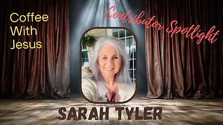 Coffee With Jesus | Contributor Spotlight: Sarah Tyler