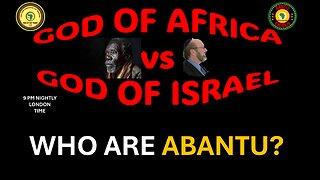 AFRICA IS THE HOLY LAND || GOD OF AFRICA vs GOD OF ISRAEL || WHO ARE ABANTU?