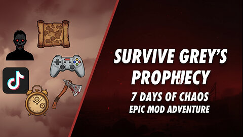 7 Days To Die Gets a THRILLING Twist on Greys Prophecy!