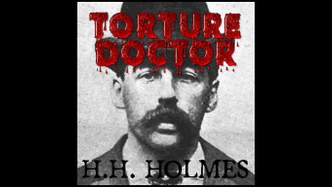KING OF THE MURDER CASTLE : H.H. Holmes - The Torture Doctor - Pt.2