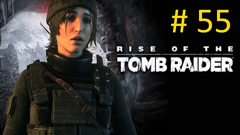 Let's Play Rise of the Tomb Raider BLIND # 55 🌟Broken Spire🌟