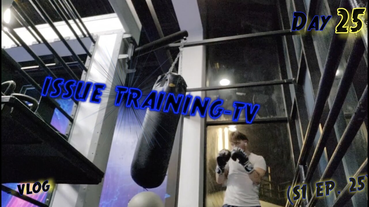 "Day 25 of Issue Training" - Vlog (S1 Ep. 25)