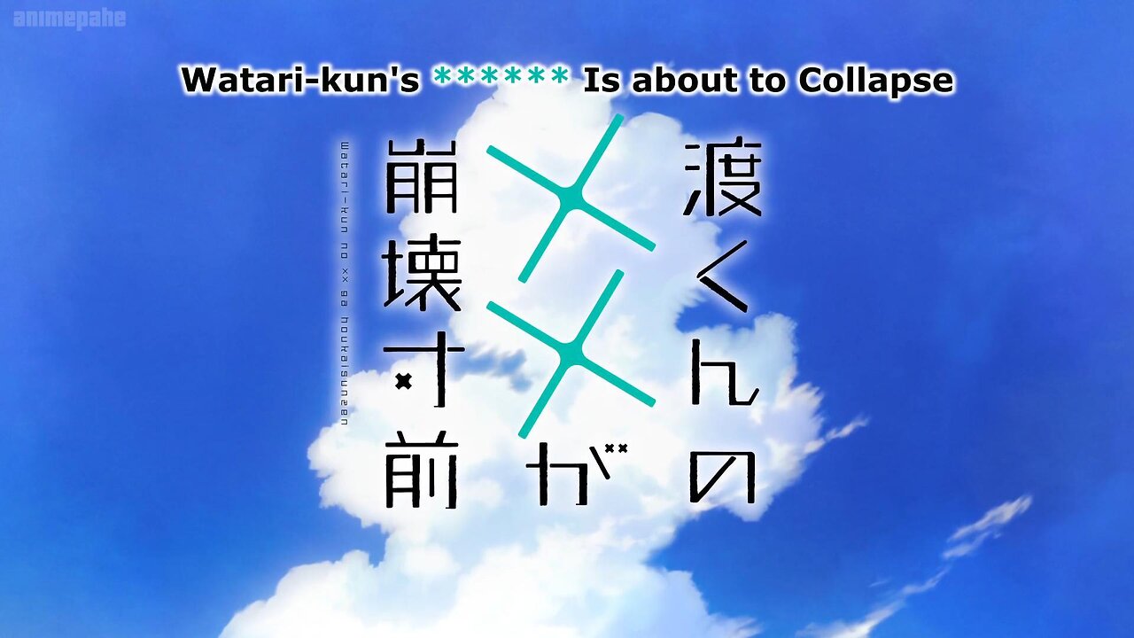 Watari-kun's ****** Is about to Collapse opening