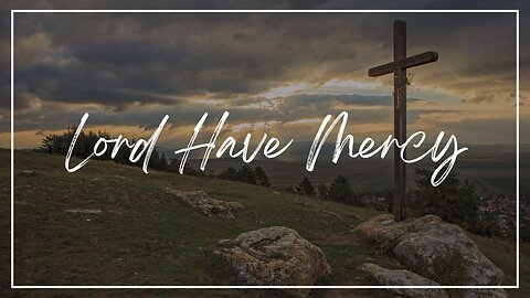 08.10.2025 - Lord Have Mercy