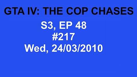 GTA IV: The Cop Chase S3 E48