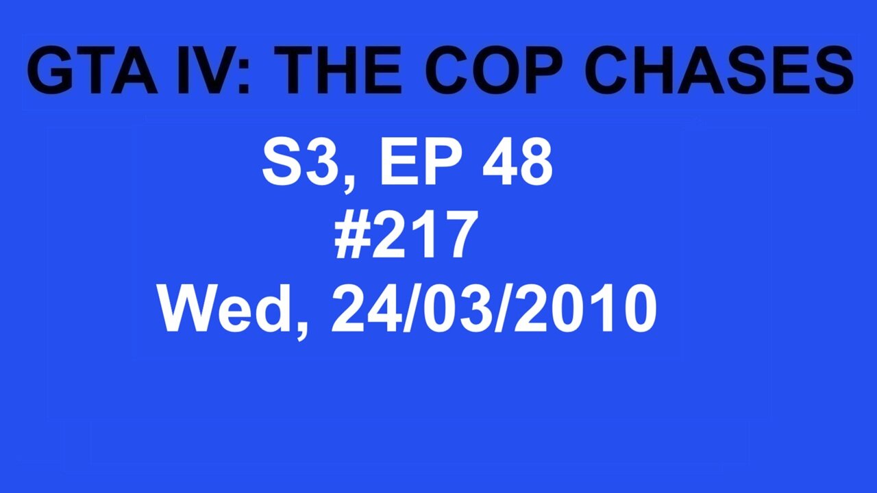 GTA IV: The Cop Chase S3 E48