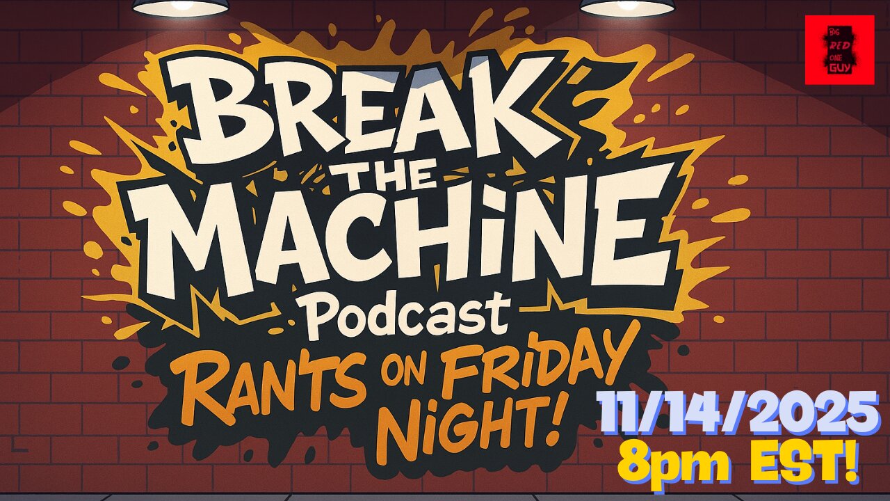 BREAK THE MACHINE Podcast Episode 137 11/14/2025 Rants on Friday Night SG: Gratefullyawakewithtori