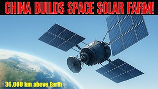 World First: China’s Space Solar Farm 36,000 km Above Earth!