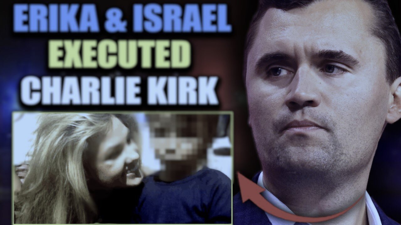 Israel Executed Charlie Kirk Before He Could Expose Erika's Child Trafficking Network