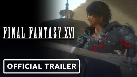 Final Fantasy 16 - Official Free Update Trailer (Warning - Story Spoilers)