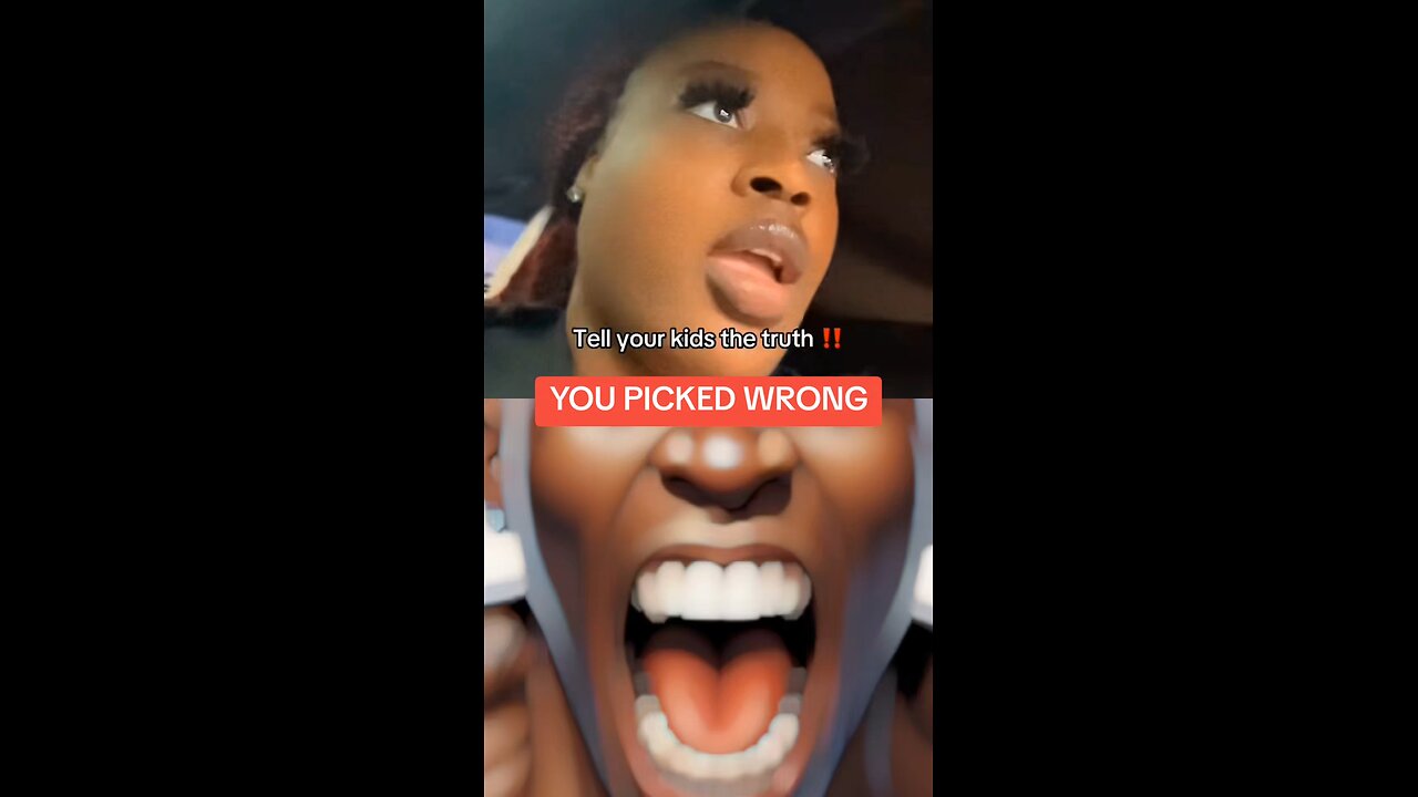 You picked wrong. Expla.\n In that to your kids?