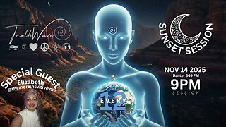TruthWave : SunSET Energy SESSION - November 14 2025