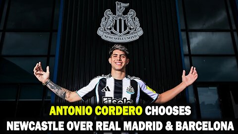 Newcastle United Sign Antonio Cordero | Wonderkid Chooses Premier League Over Real Madrid |NEWSDRIFT